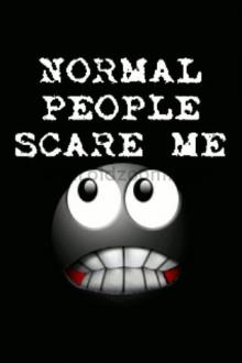 normal people scare me