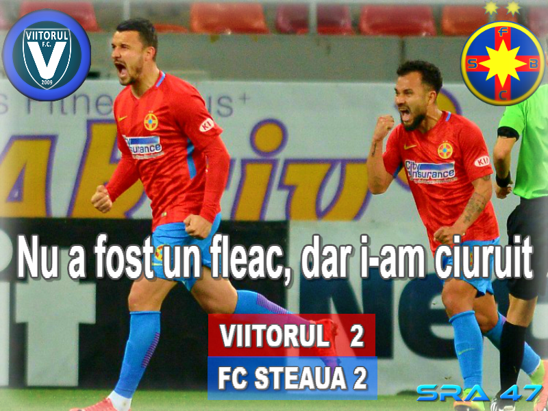 REZUMAT  Steaua - Petrolul 2-1. Roș-albaștrii au revenit fantastic prin  dubla lui Chipirliu 